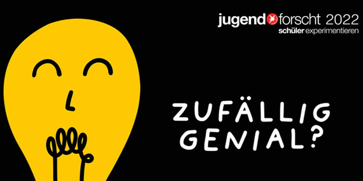 Stiftung Jugend forscht Motto 2022 Zufällig genial